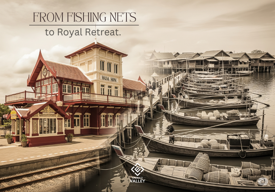 Hua Hin: From Fishing Nets to Royal Retreat.